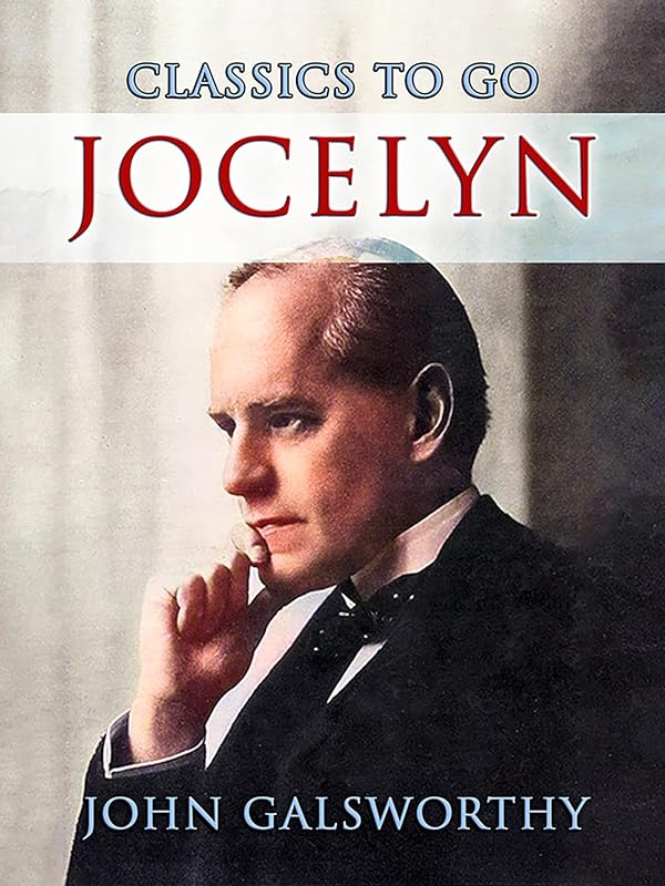 Jocelyn (CLASSICS TO GO) by John Galsworthy