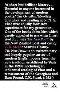 The New Poetic: Yeats to Eliot (Classic Criticism) by C. K. Stead