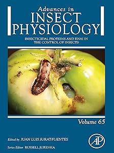 Insecticidal Proteins and RNAi in the Control of Insects (Advances in Insect Physiology)