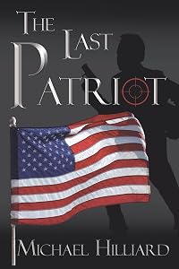 The Last Patriot by Michael Hilliard