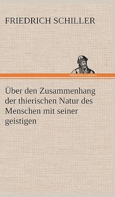 Uber Den Zusammenhang Der Thierischen Natur Des Menschen Mit Seiner Geistigen (German Edition)