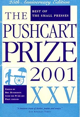 The Pushcart Prize XXV: Best of the Small Presses, 2001 Edition