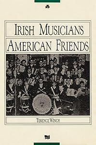 Irish Musicians/American Friends by Terence Winch