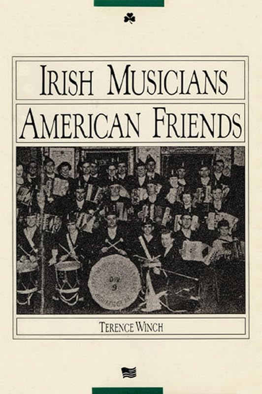 Irish Musicians/American Friends by Terence Winch