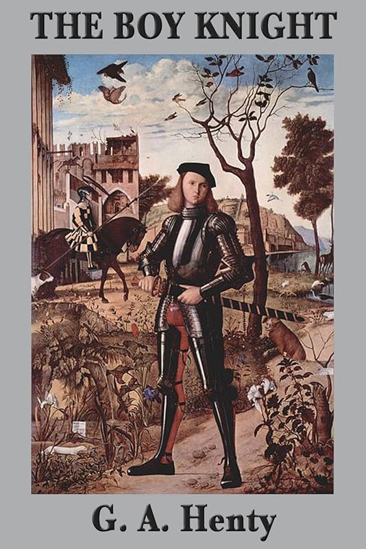 The Boy Knight by G a Henty