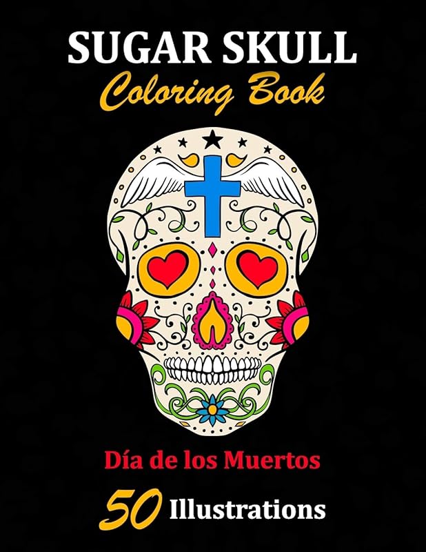 Sugar Skull Coloring Book: Día de los Muertos: 50 Illustrations Day of the Dead Art & Craft Activity for Women, Adult, Teen | Marker Safe | Fun Gift For Stress Relief & Relaxation (Sugar Skulls) by La Catrina Libros