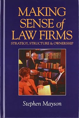 Making sense of law firms: Strategy, structure, and ownership