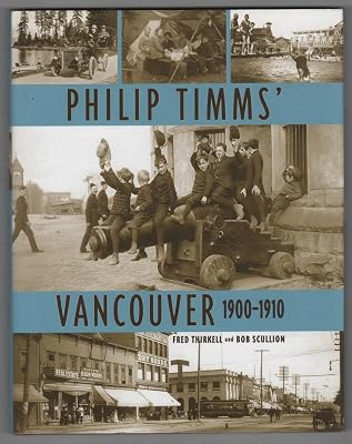 Philip Timms' Vancouver: 1900-1910