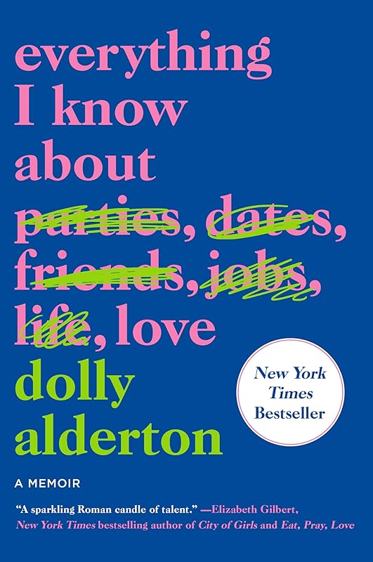 Everything I Know About Love: A Memoir by Dolly Alderton