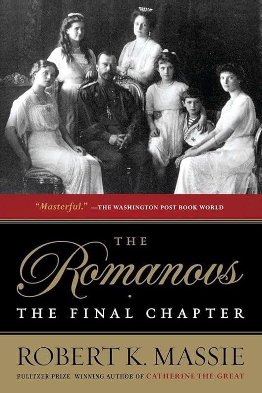 The Romanovs: the Final Chapter by Robert K. Massie