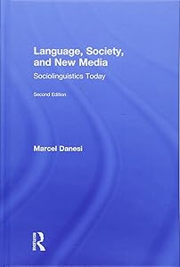 Language, Society, and New Media: Sociolinguistics Today by Marcel Danesi