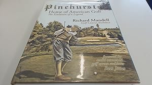 Pinehurst: Home of American Golf by Richard Mandell