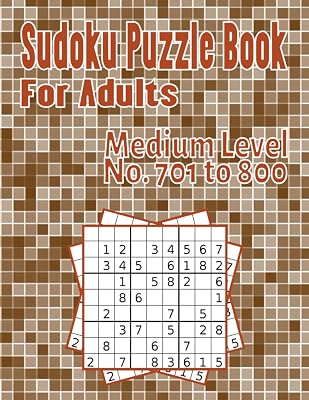 Sudoku Puzzle Book For Adults Medium Level No. 701 to 800: The activity book with 100 different Sudoku puzzles, 9x9 grid, Great for developing ... White paper, Size 8.5”x11” 115 pages.
