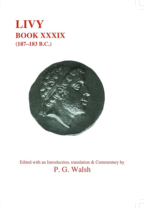 Livy: Book XXXIX (Aris & Phillips Classical Texts) (Latin Edition) by Peter Walsh