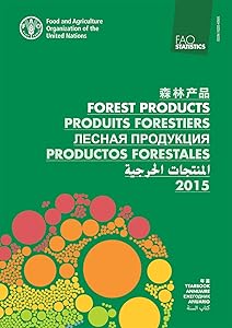 Yearbook of Forest Products: 2015 by Food and Agriculture Organization