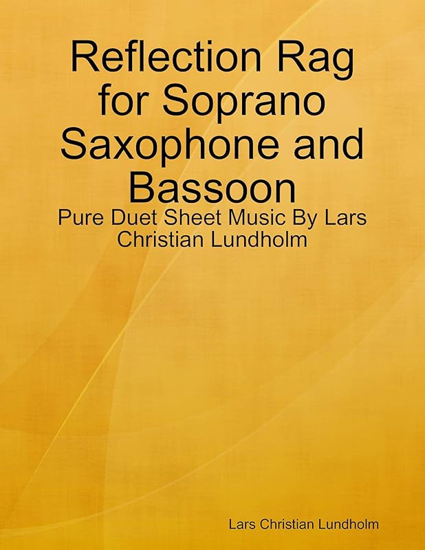 Reflection Rag for Soprano Saxophone and Bassoon - Pure Duet Sheet Music By Lars Christian Lundholm by Lars Christian Lundholm