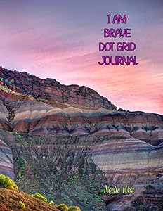 I AM Brave Dot Grid Journal, 8.5 x 11, Paperback,126 pages by Noelle West