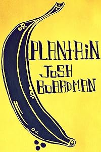 Plantain by Josh Boardman