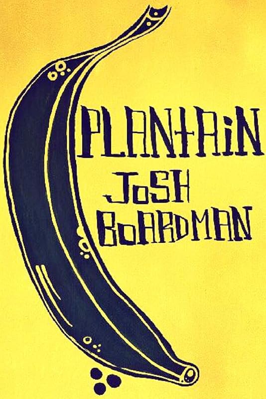 Plantain by Josh Boardman