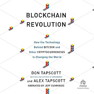 Blockchain Revolution: How the Technology Behind Bitcoin and Other Cryptocurrencies Is Changing the World by Alex Tapscott