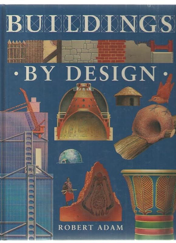 By Design (Information Books - Science & Technology - by Design) by Robert Adam