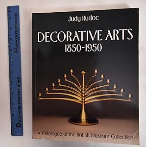 Decorative Arts 1850-1950: A Catalogue of the British Museum Collection