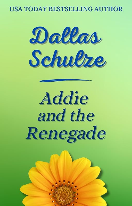 Addie & the Renegade (A Family Circle Book 3) by Dallas Schulze