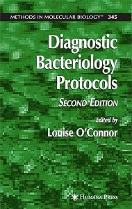 Diagnostic Bacteriology Protocols (Methods in Molecular Biology, 345) by Louise O&rsquo;Connor