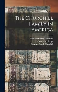 The Churchill Family in America by Gardner Asaph Churchill