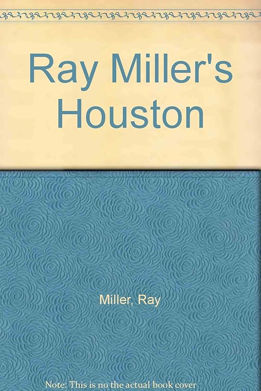 Ray Miller's Houston by Ray Miller