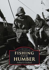 Fishing from the Humber: Images of England by Arthur G Credland