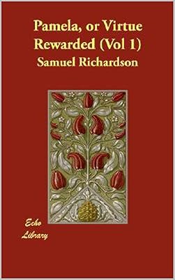 Pamela or, Virtue Rewarded, Vol. 1