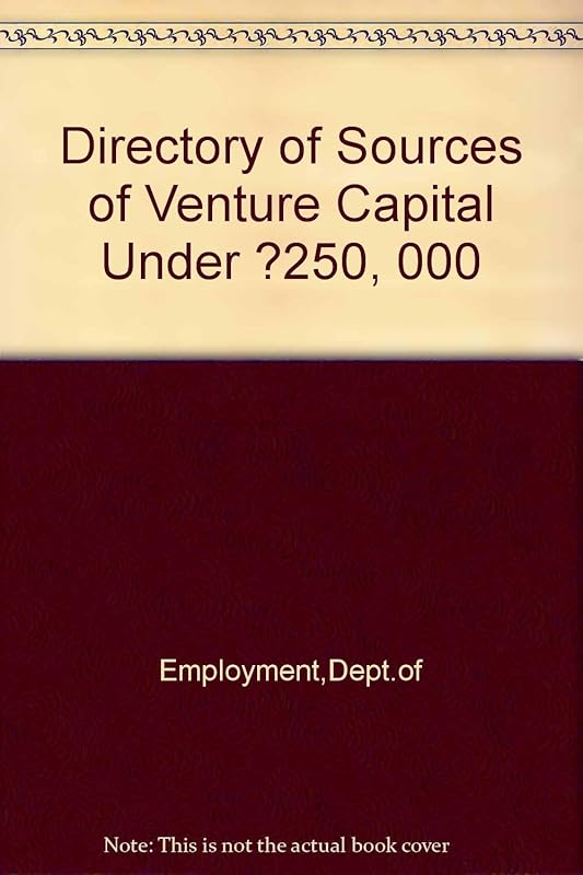 A directory of sources of venture capital under £250,000 by unknown author