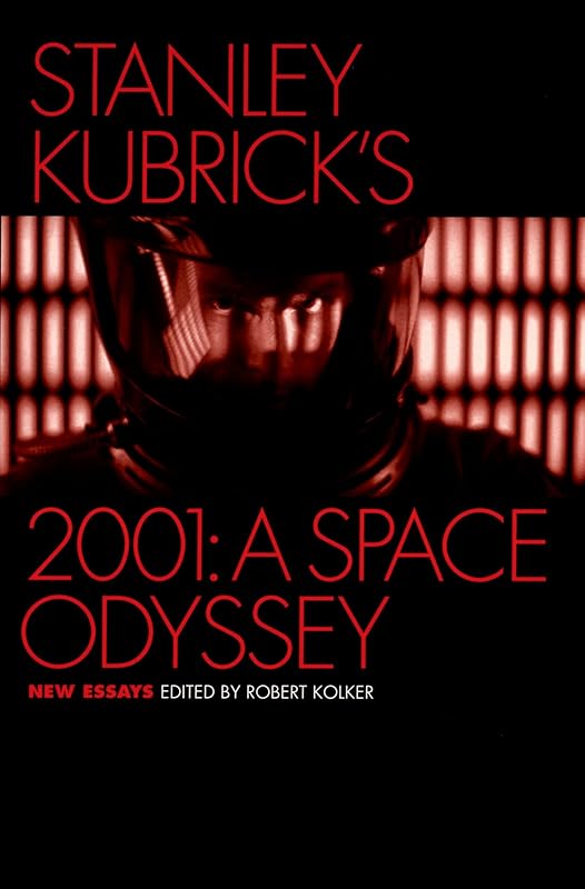 Stanley Kubrick's 2001: A Space Odyssey: New Essays by Robert Kolker
