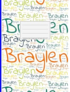 Braylen: College Ruled Composition Book, 200 pages, size 7.44" x 9.69", white paper with light grey lines, Soft white cover filled with wordcloud made ... colors and directions and a blue spline