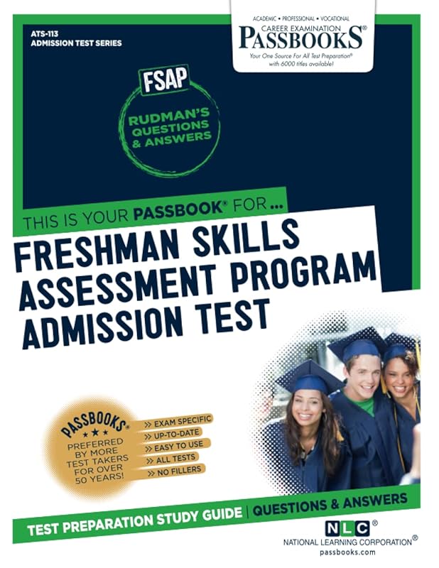 Freshman Skills Assessment Program Admission Test (FSAP) (ATS-113): Passbooks Study Guide (Admission Test Series (ATS)) by National Learning Corporation