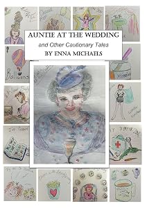Auntie at the Wedding and Other Cautionary Tales. by Enna Michaels