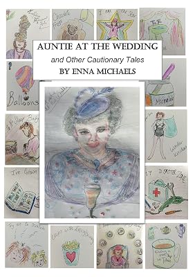 Auntie at the Wedding and Other Cautionary Tales.