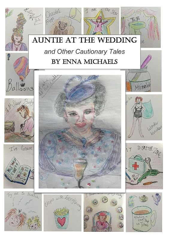 Auntie at the Wedding and Other Cautionary Tales. by Enna Michaels