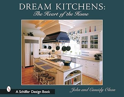 Dream Kitchens: The Heart of the Home