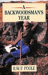 A backwoodsman's year by R. W. F Poole