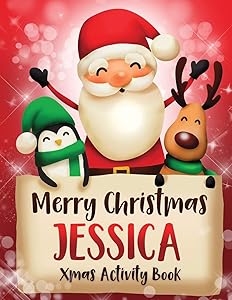 Merry Christmas Jessica: Fun Xmas Activity Book, Personalized for Children, perfect Christmas gift idea