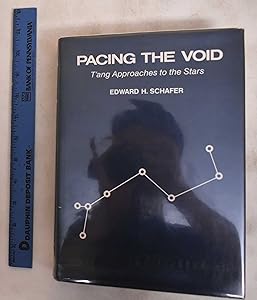 Pacing the Void: T'ang Approaches to the Stars by Edward H. Schaefer