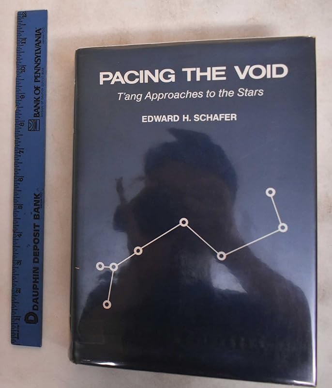 Pacing the Void: T'ang Approaches to the Stars by Edward H. Schaefer
