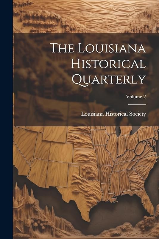 The Louisiana Historical Quarterly; Volume 2 by Anonymous