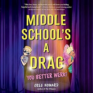 Middle School's a Drag, You Better Werk! by Greg Howard