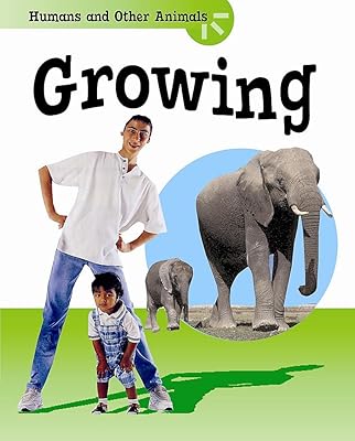 Growing (Humans & Other Animals)