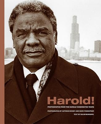 Harold!: Photographs from the Harold Washington Years (Chicago Lives)
