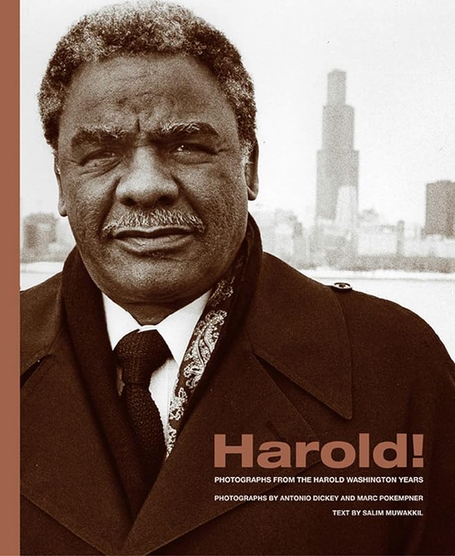Harold!: Photographs from the Harold Washington Years (Chicago Lives) by Ron Dorfman