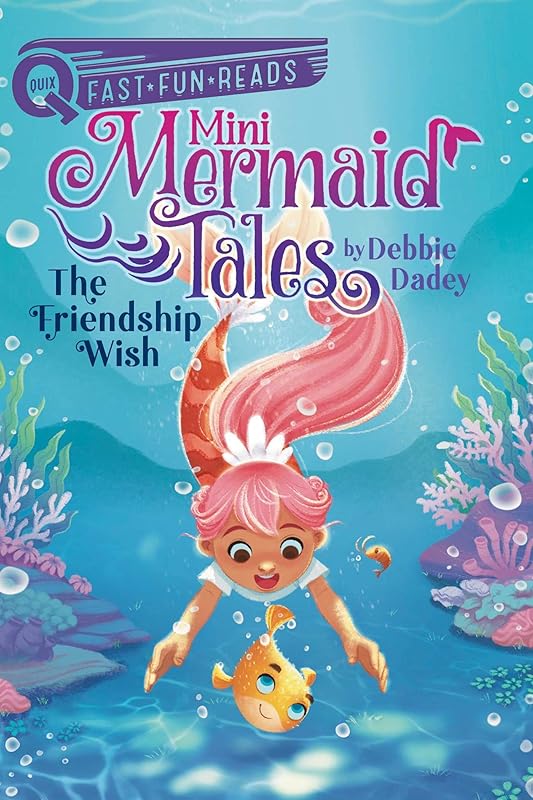 The Friendship Wish: A QUIX Book (1) (Mini Mermaid Tales) by Debbie Dadey